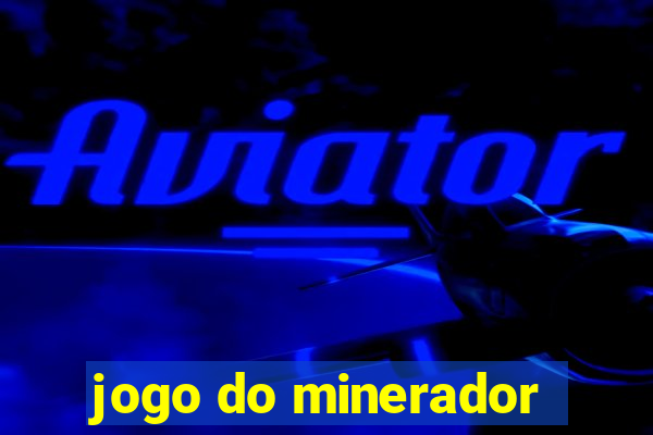 jogo do minerador